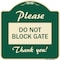 Signmission Please Do Not Block Gate Heavy-Gauge Aluminum Architectural Sign, 18" x 18", G-1818-23281 A-DES-G-1818-23281 - alternate 1